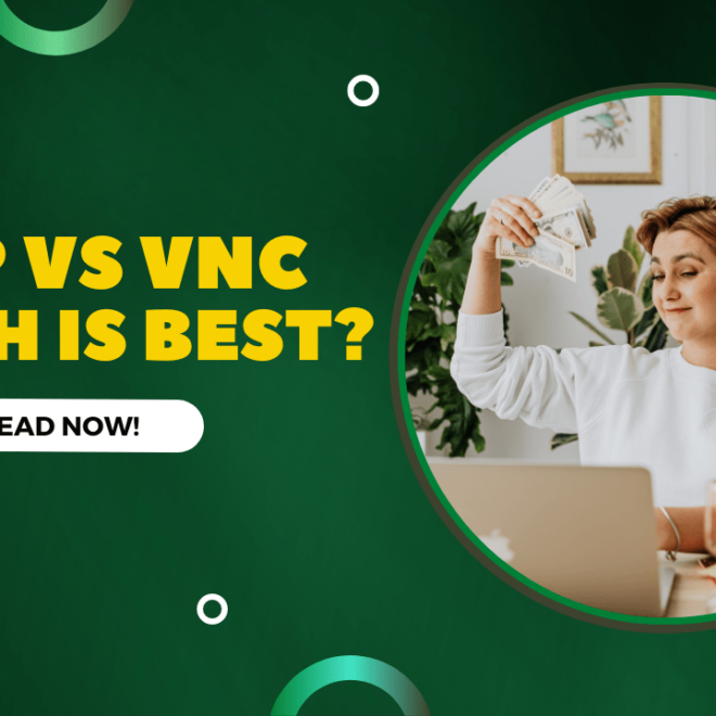 RDP vs VNC – Which One is the Best Remote Desktop?