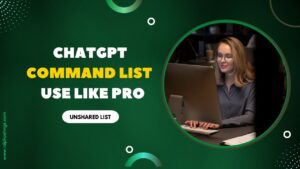 Chat GPT Command Prompt List - Don't Miss to Try 100+ Prompt