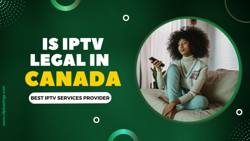 Is IPTV Legal in Canada