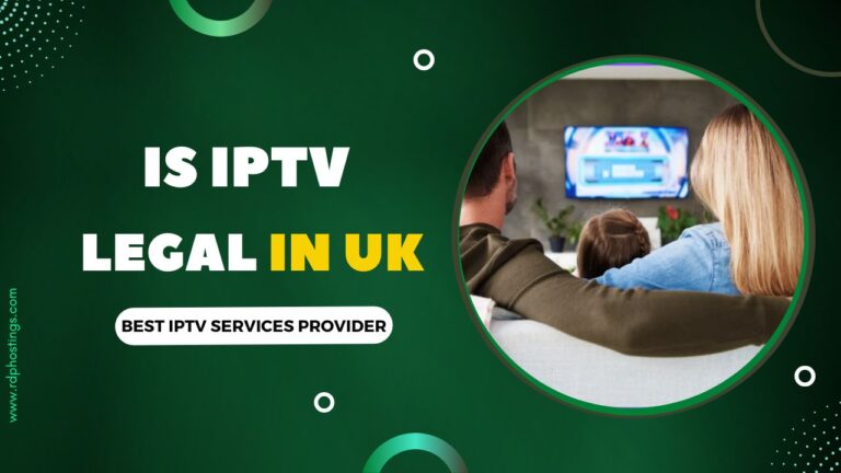 Is IPTV Legal in UK