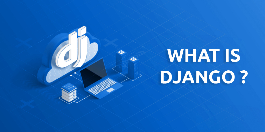 What-is-Django