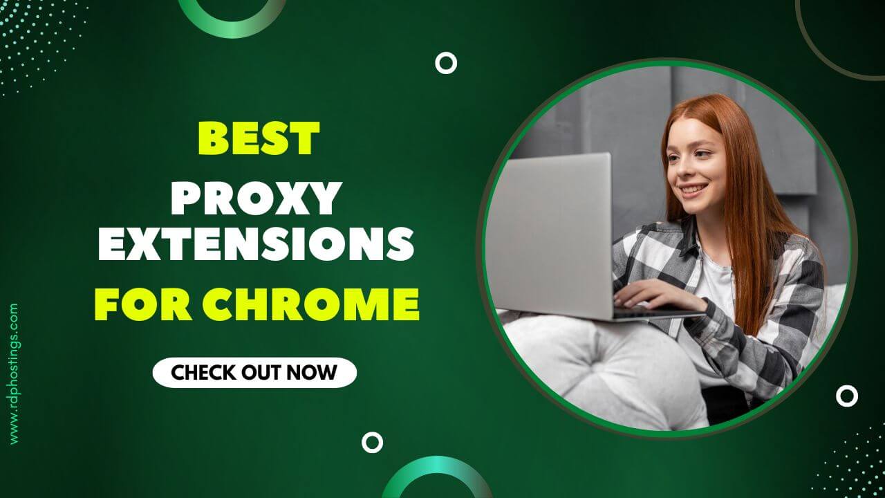 Best Proxy Extensions for Chrome