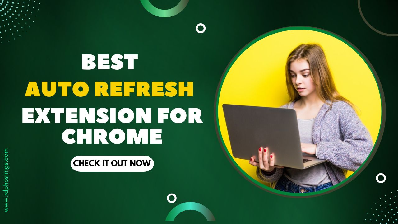 9 Best Auto Refresh Extension For Chrome In 2025