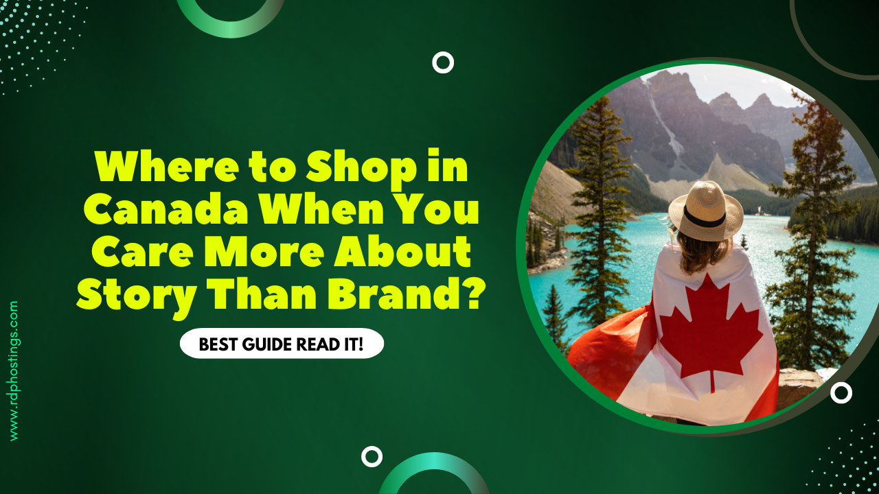 Where to Shop in Canada When You Care More About Story Than Brand?